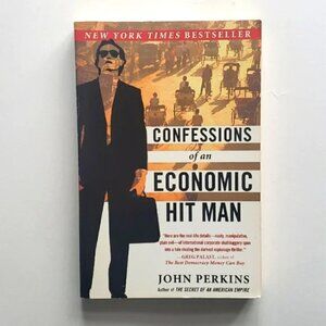 Confessions of an Economic Hit Man by John Perkins